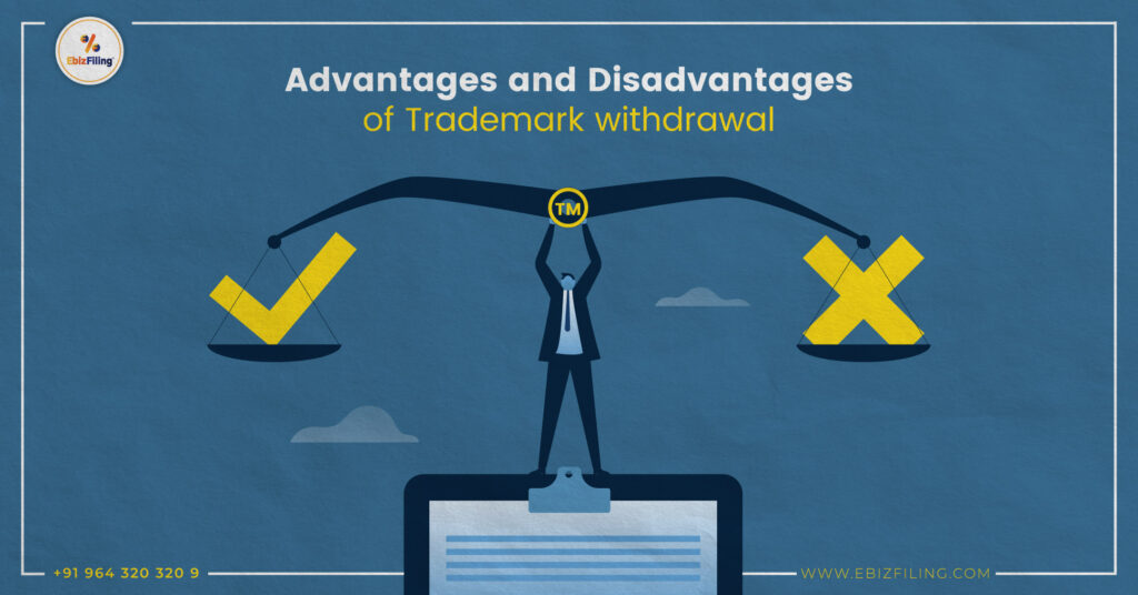 Trademark withdrawal, advantages of trademark withdrawal, disadvantages of trademark withdrawal, Ebizfiling