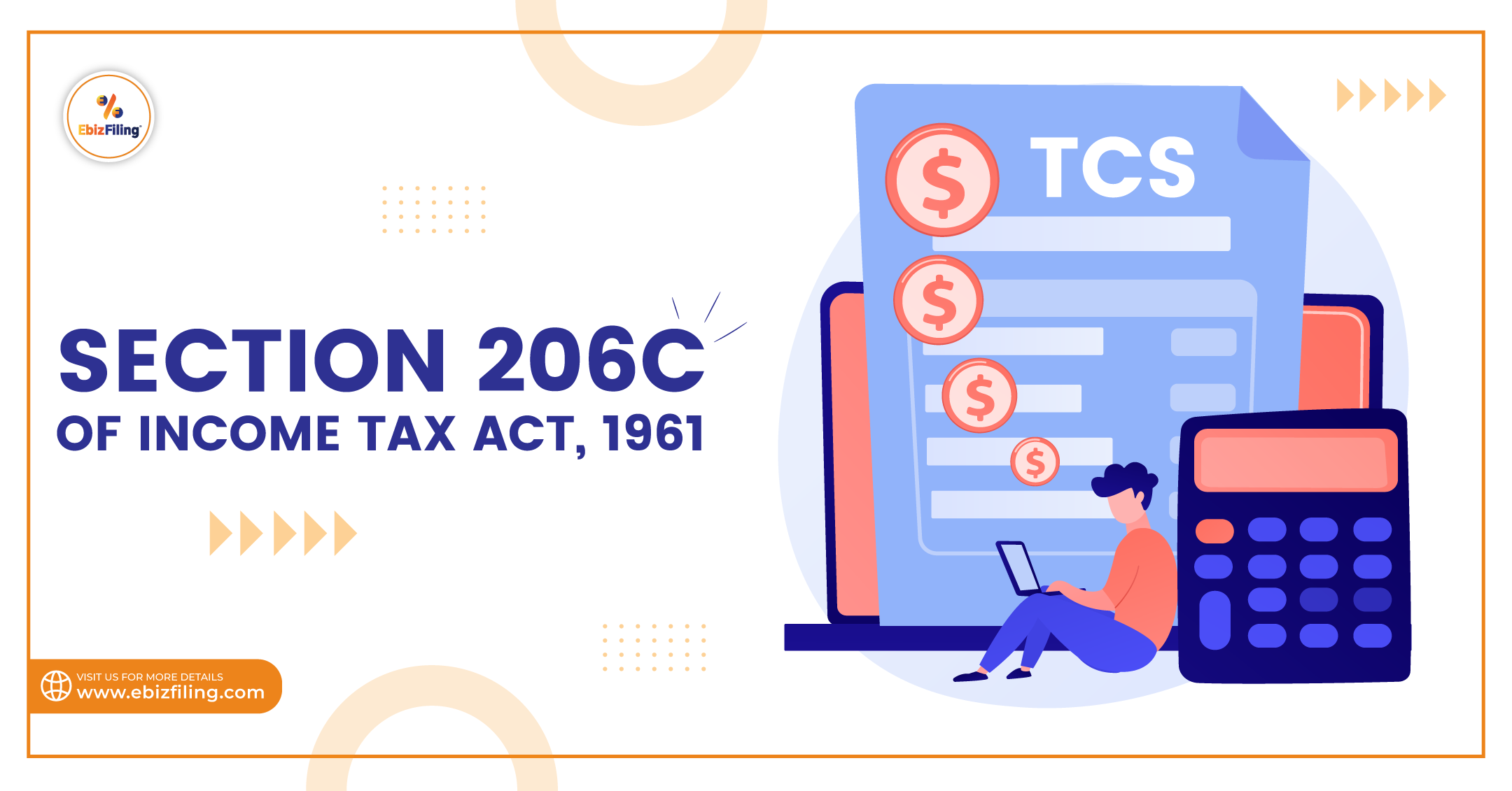 Section 206C of Income tax Act, Eligibility Criteria under Section 206C, Due date for filing TCS, Section 206C of TCS, Ebizfiling