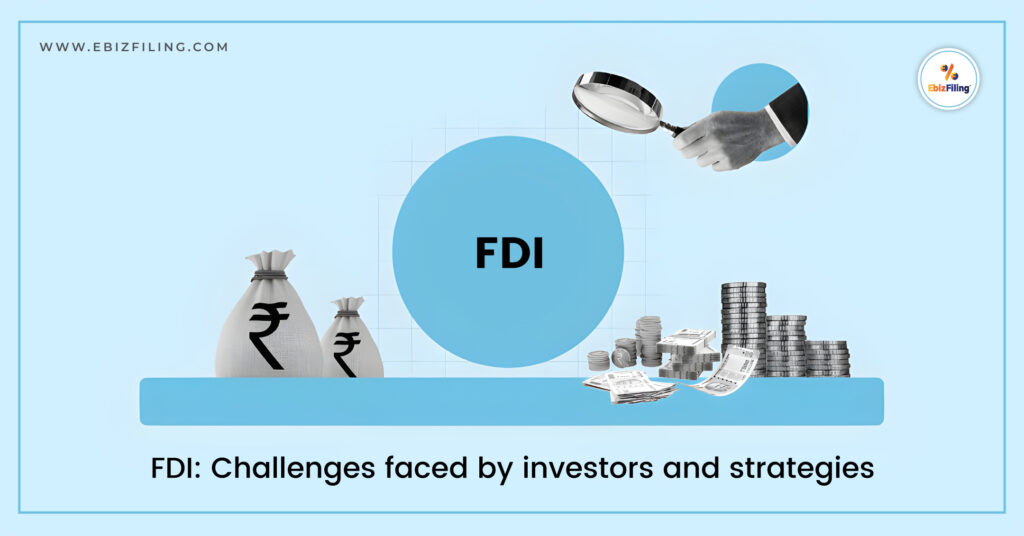 FDI challenges faced by investors How to them?