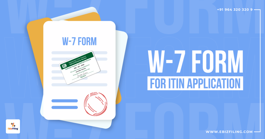 W7 ITIN Application Form, IRS ITIN Number, ITIN Application Online, W7 Form Online, Ebizfiling.