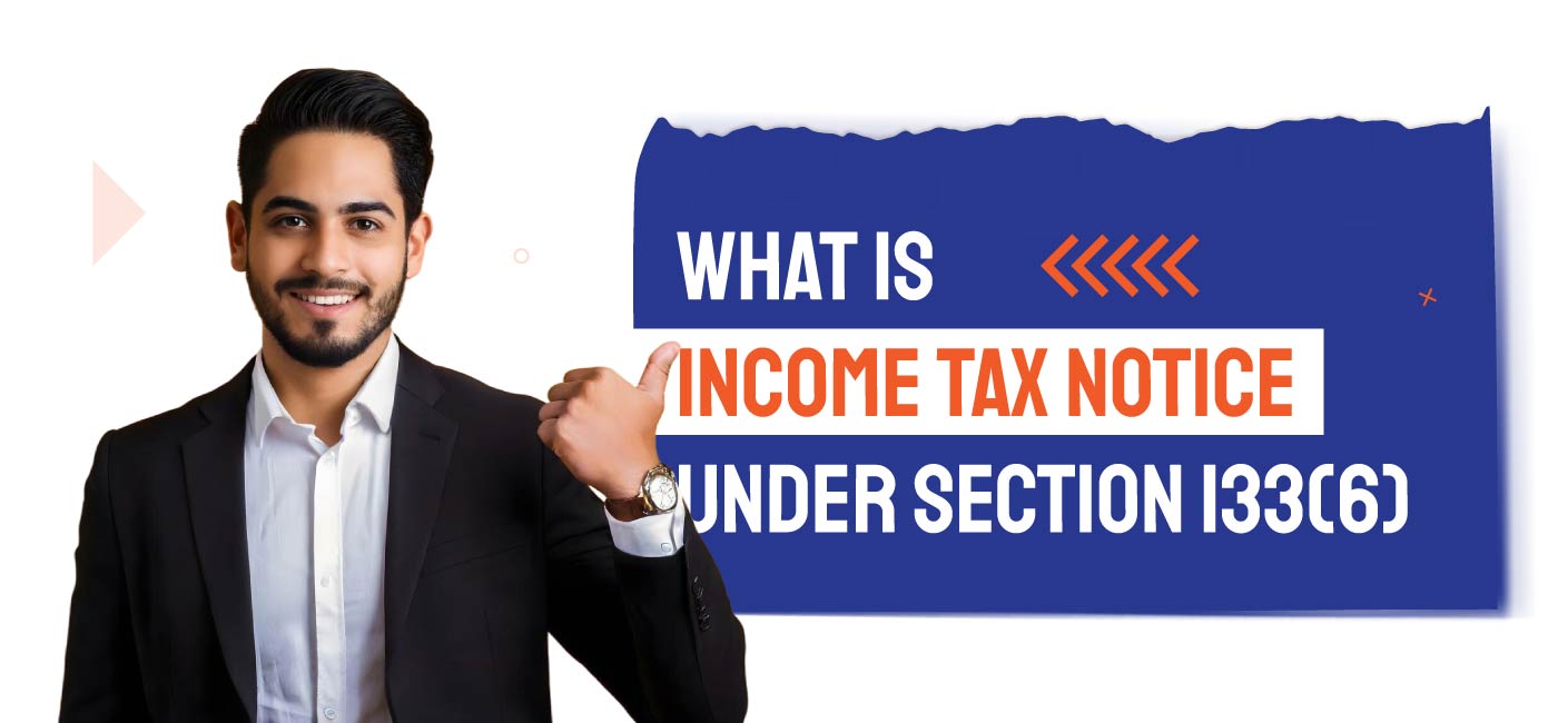 What-is-Income-Tax-Notice-Under-Section-133(6)