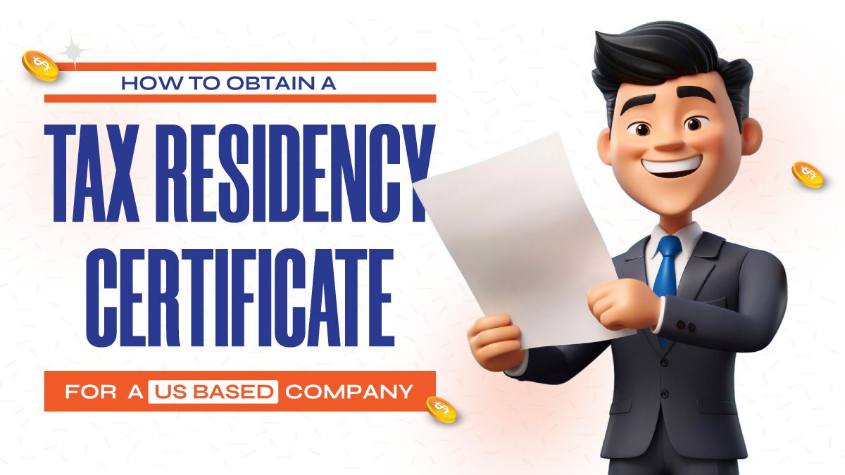 Tax Residency Certificate for US Entity, TRC, Tax Residency Certificate