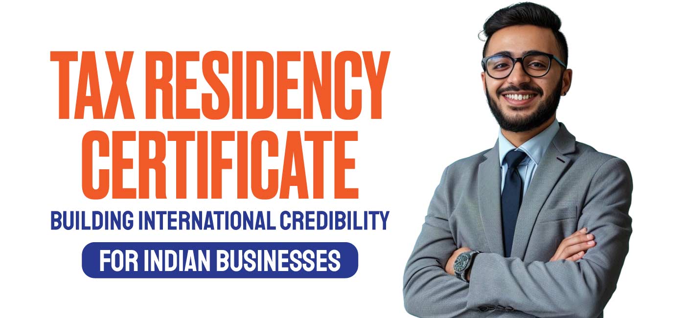 Tax-Residency-Certificate-–-Building-International-Credibility-for-Indian-Businesses
