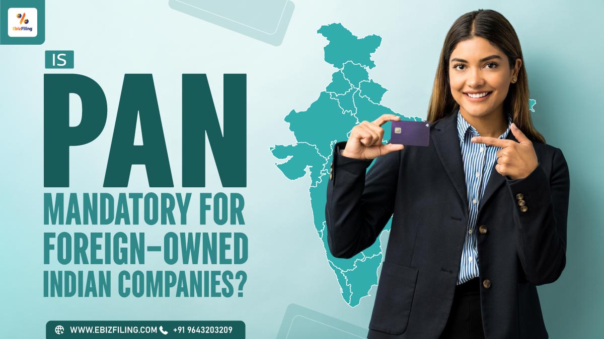 PAN Mandatory for Foreign Owned Indian Companies