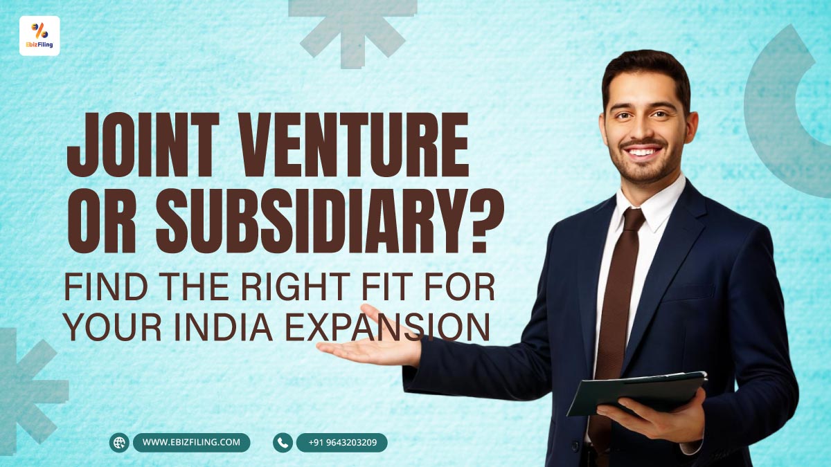 Joint-Venture-or-Subsidiary-Find-the-Right-Fit-for-Your-India-Expansion