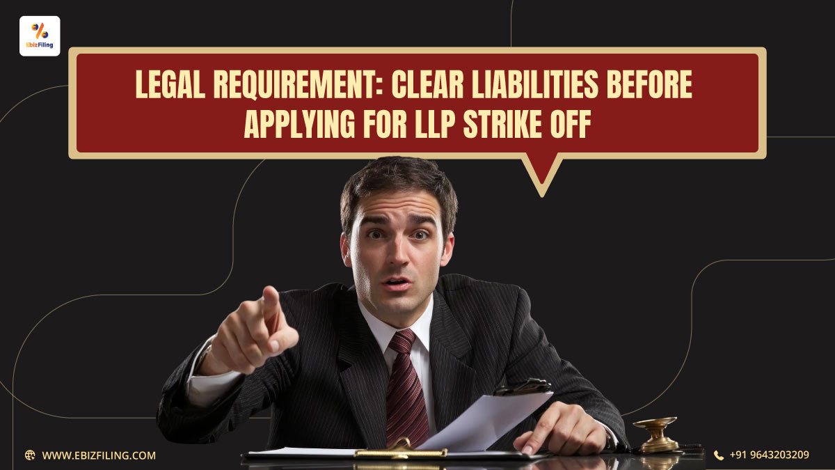 Legal-Requirement-Clear-Liabilities-Before-Applying-for-LLP-Strike-Off_11zon