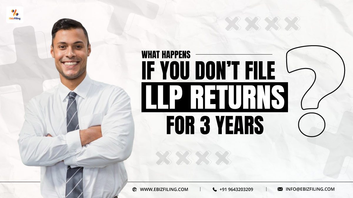 What-Happens-If-You-Don’t-File-LLP-Returns-for-3-Years (1)