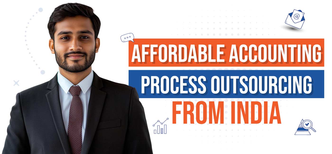 Affordable Accounting Process Outsourcing from India