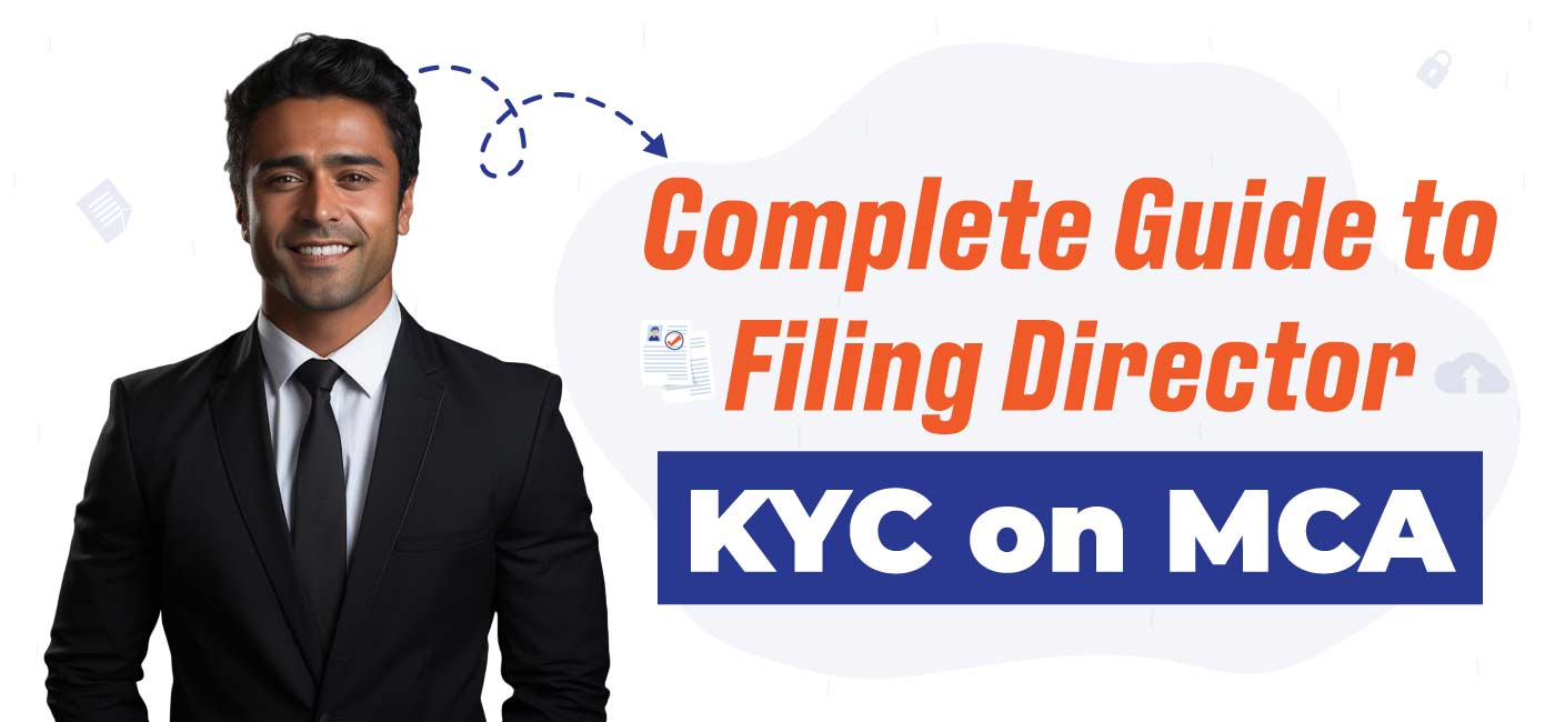 Complete Guide to Filing Director KYC on MCA