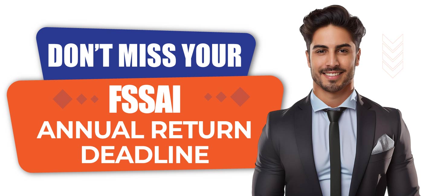 Don’t Miss Your FSSAI Annual Return Deadline