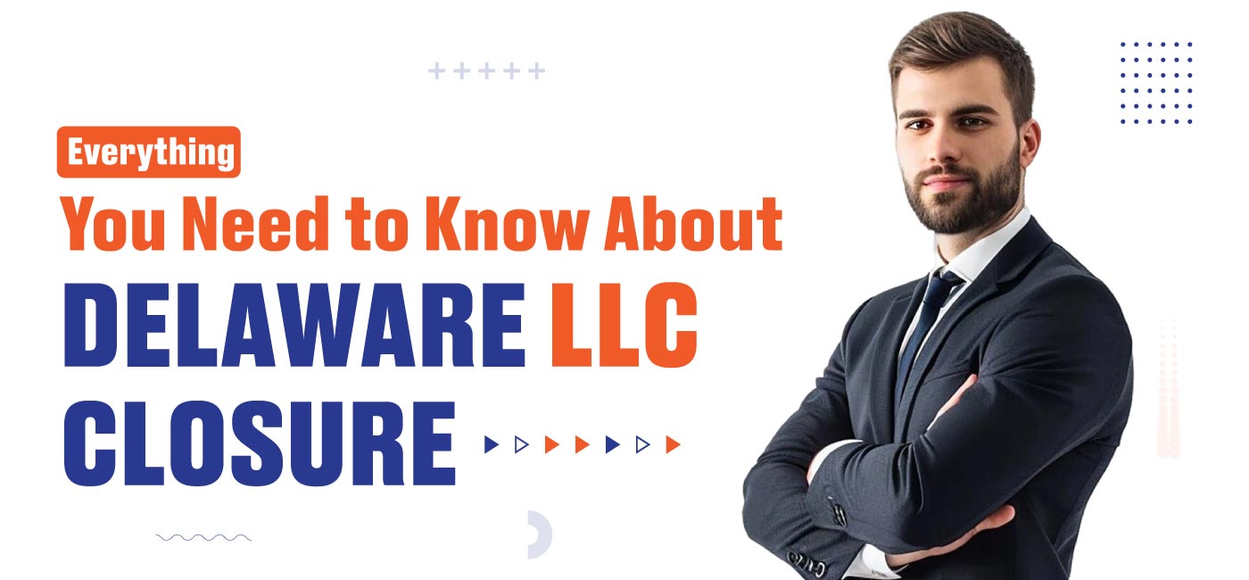 LLC Closure in Delaware USA