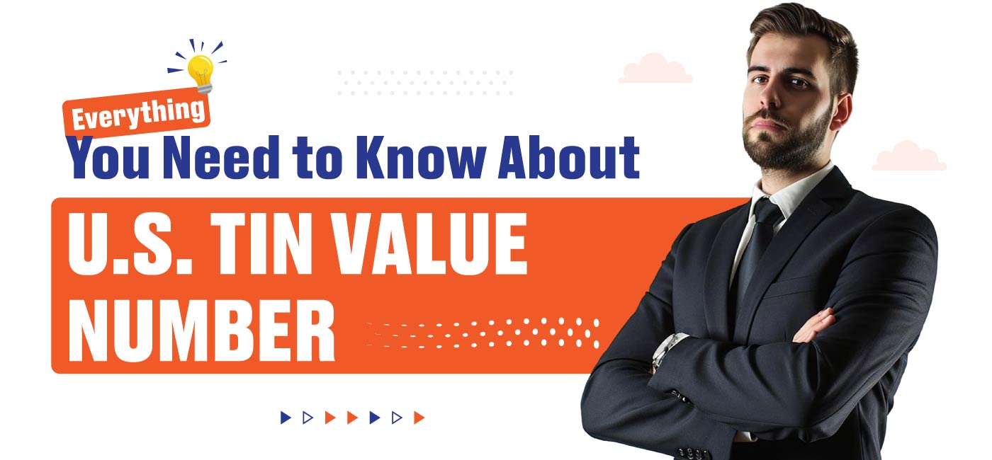 Everything You Need to Know About U.S. TIN Value Number