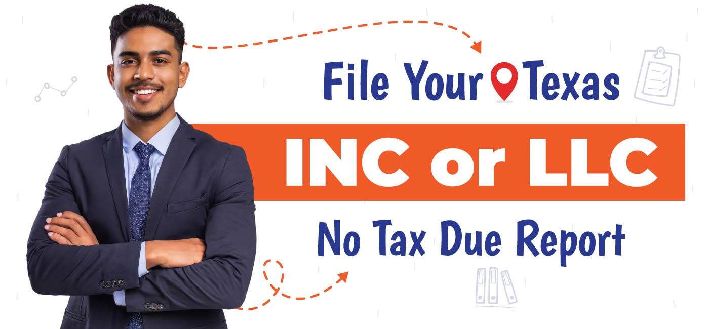 No Tax Due Report Filing INC/LLC – Texas USA 
