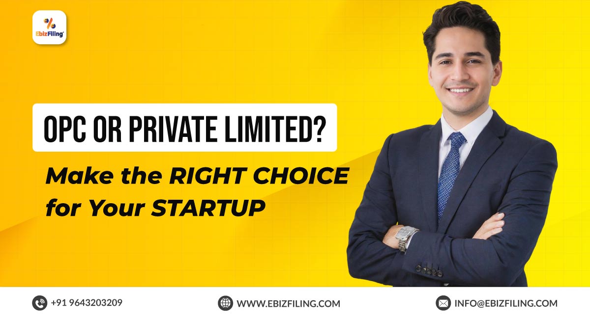 OPC or Private Limited Make the Right Choice for Your Startup