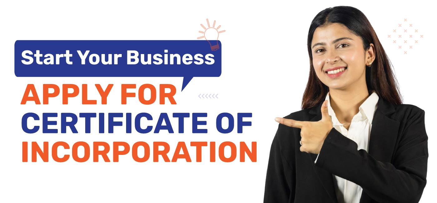 Start Your Business Apply for Certificate of Incorporation