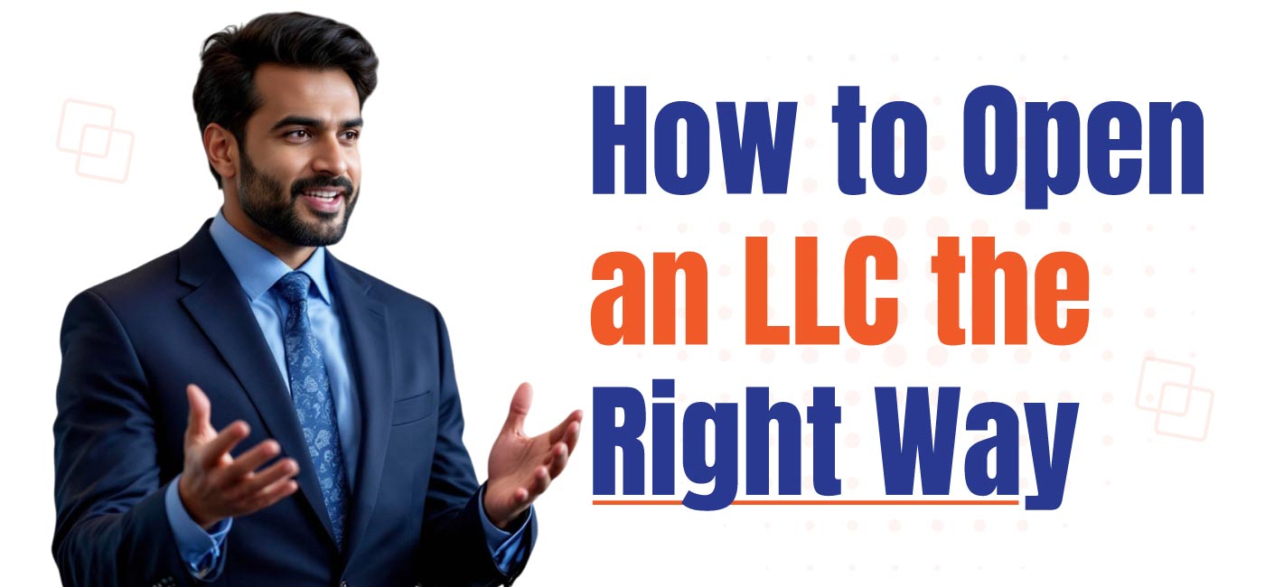 How to Open an LLC the Right Way