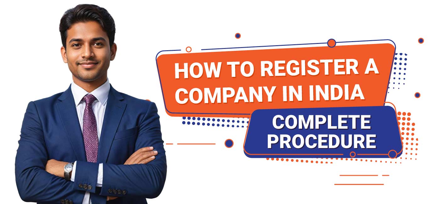 How to Register a Company in India – Complete Procedure