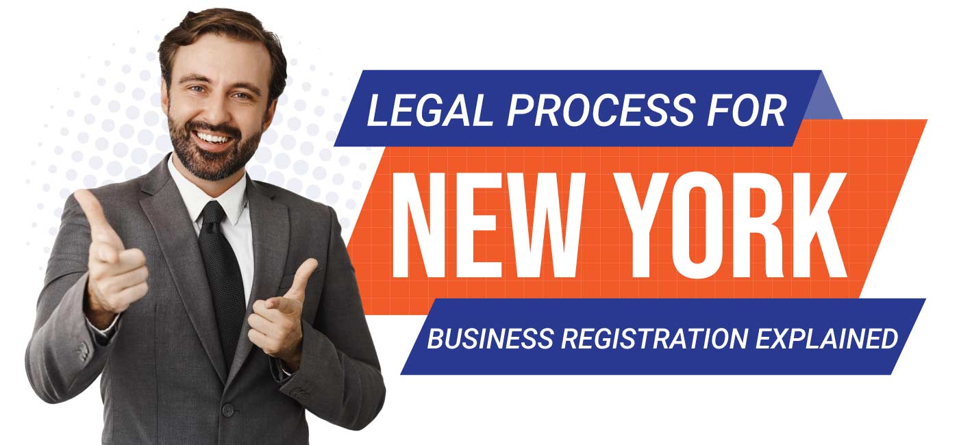 Legal Process for New York Business Registration Explained