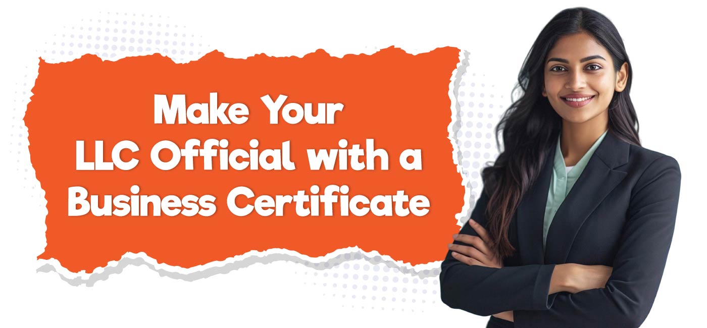 Make Your LLC Official with a Business Certificate
