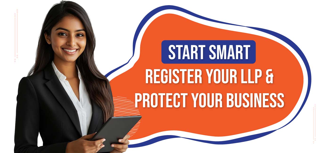 Start Smart Register Your LLP and Protect Your Business