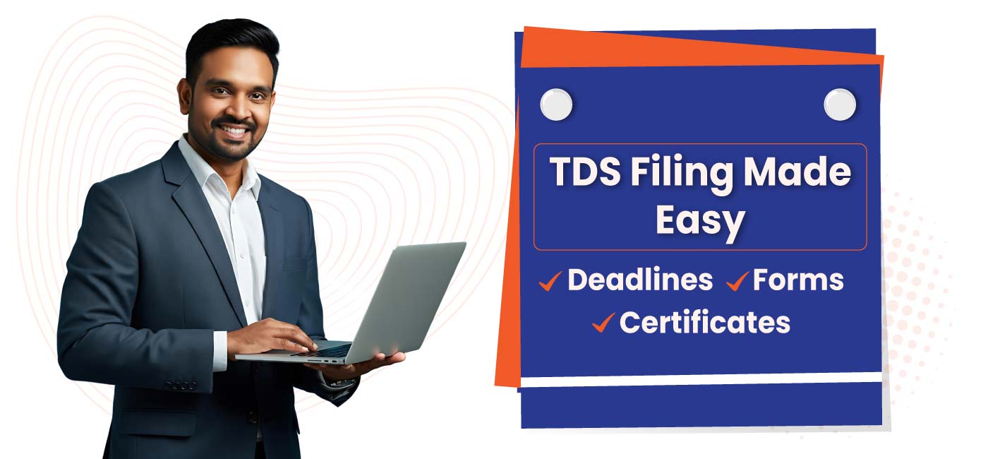 TDS Filing Made Easy Forms Deadlines and Certificates