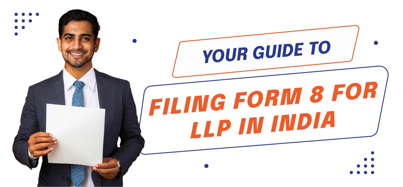Your-Guide-to-Filing-Form-8-for-LLP-in-India