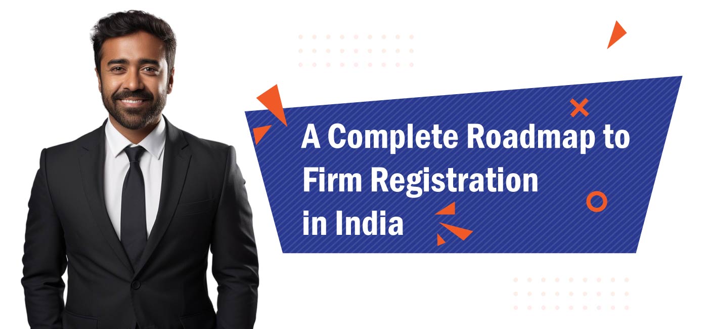 A-Complete-Roadmap-to-Firm-Registration-in-India