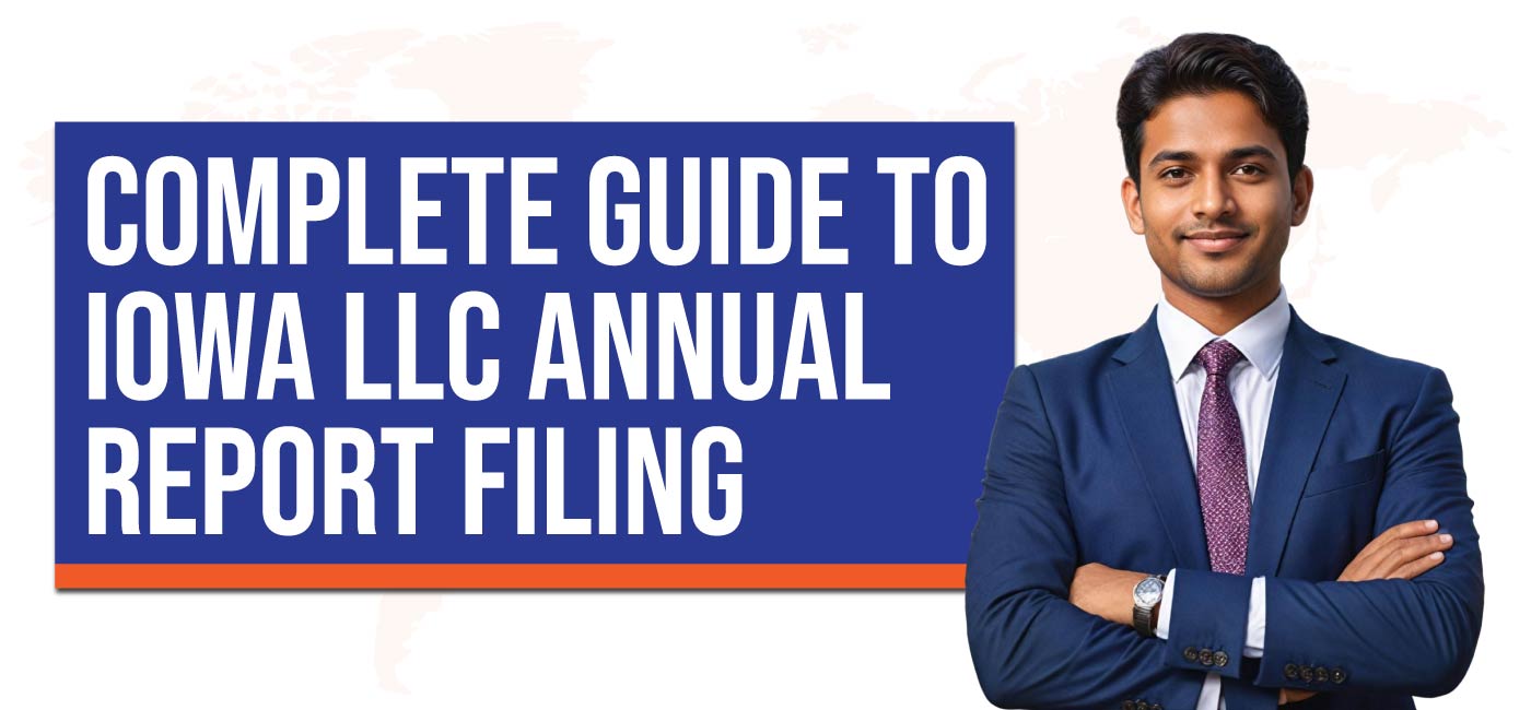 Complete Guide to Iowa LLC Annual Report Filing