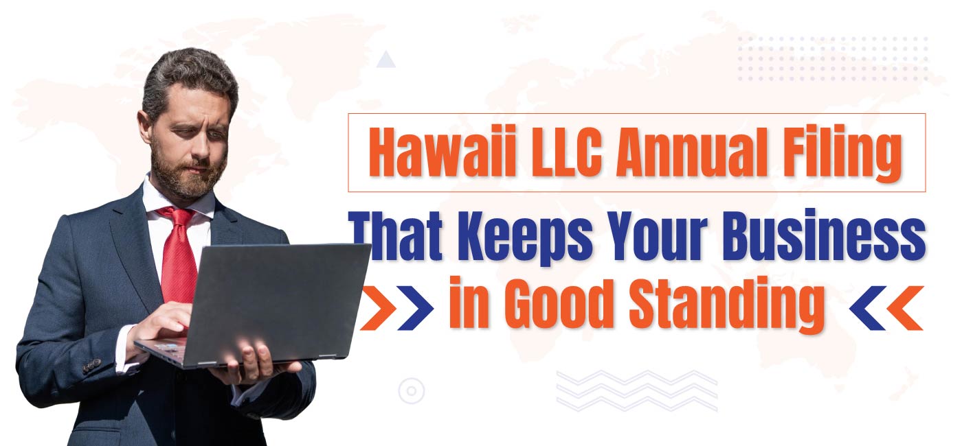 Hawaii-LLC-Annual-Filing-That-Keeps-Your-Business-in-Good-Standing