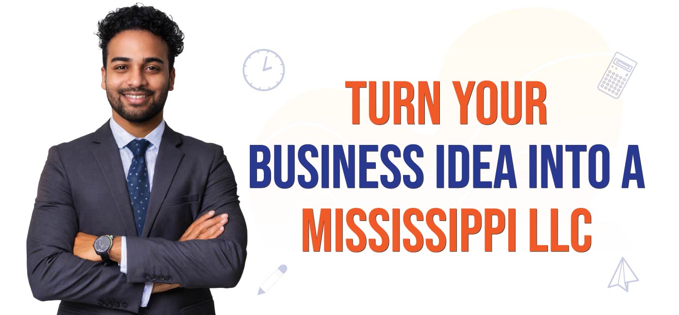 Turn-Your-Business-Idea-into-a-Mississippi-LLC