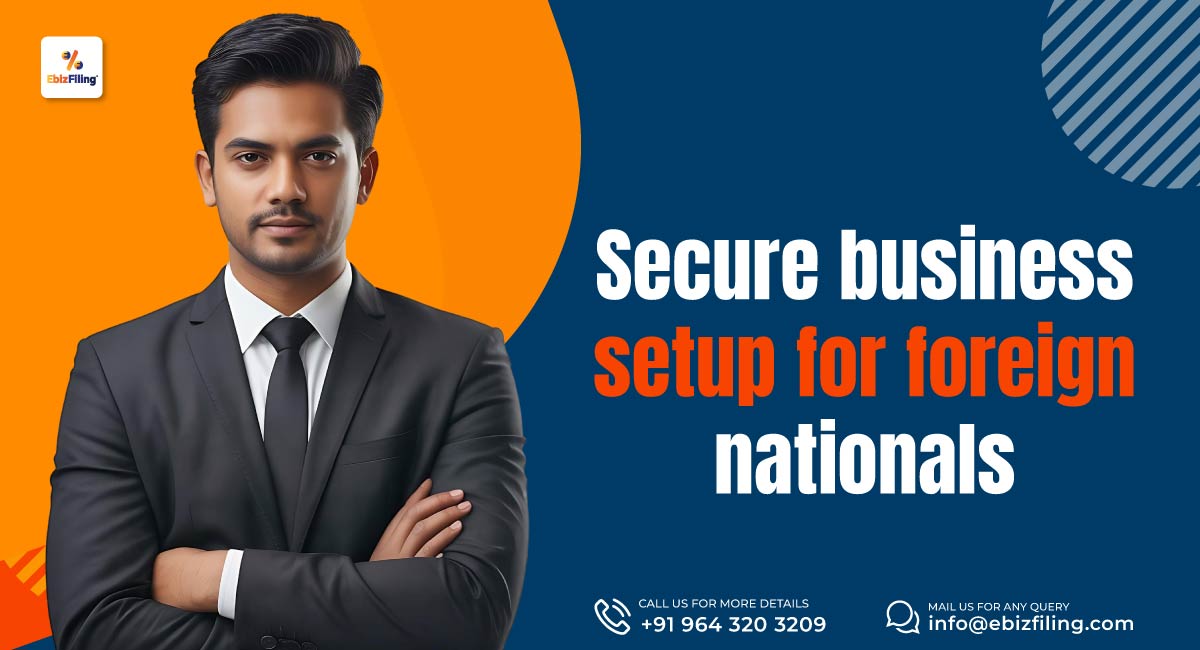 Secure-business-setup-for-foreign-nationals-India