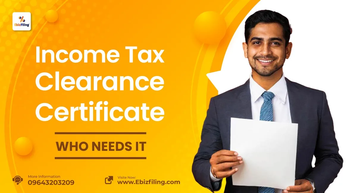 Income tax clearance certificate process, requirements, and documents needed for obtaining tax clearance in India