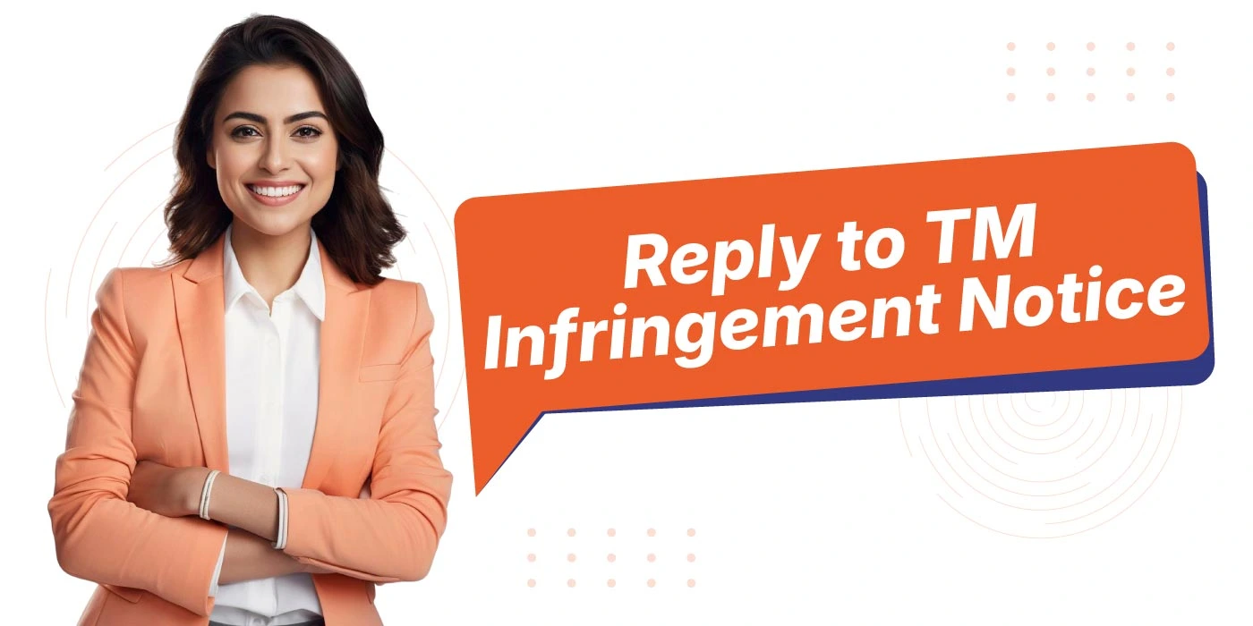 How to reply to TM infringement notice with proper legal steps, documents, and response process