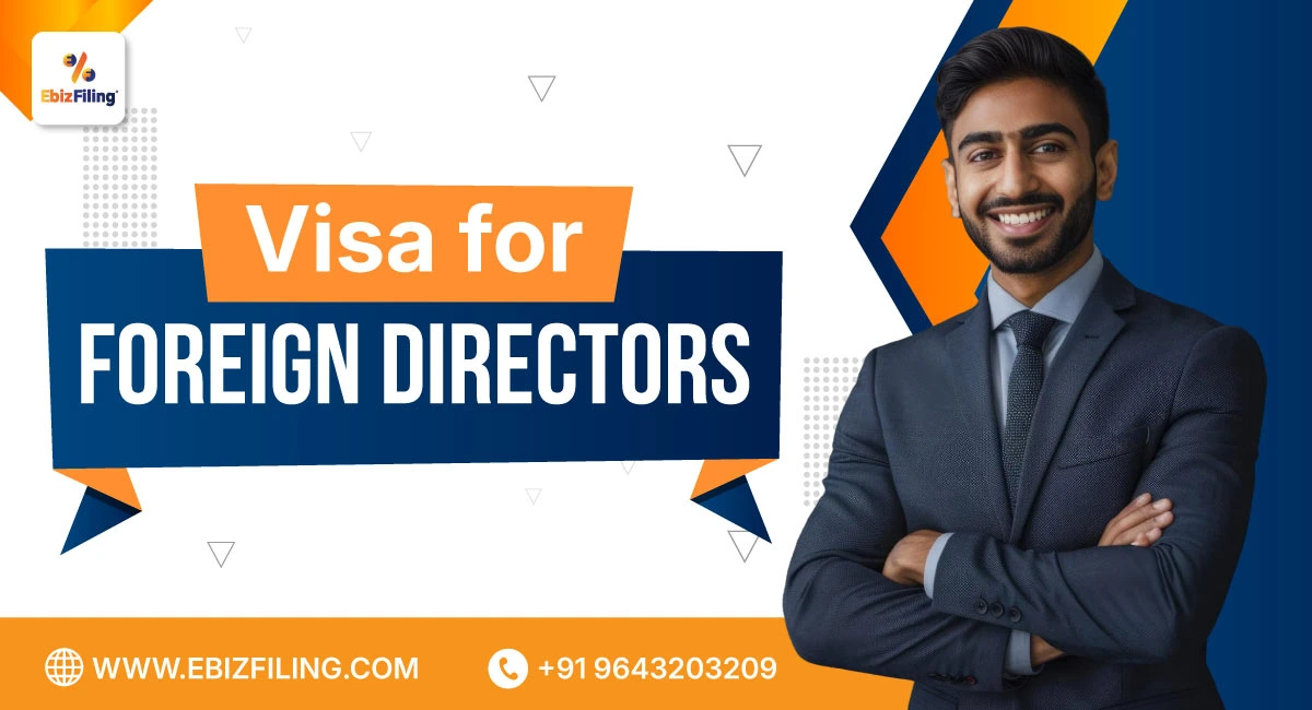 Visa requirements for foreign directors managing businesses in India