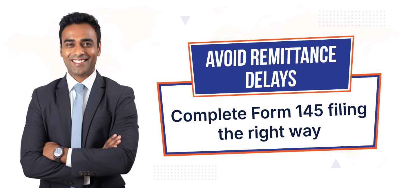Avoid-Remittance-Delays-Complete-Form-145-filing-the-right-way