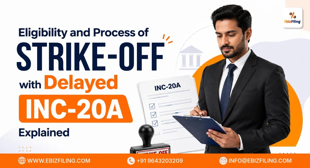 Strike-off eligibility and process with delayed INC-20A filing