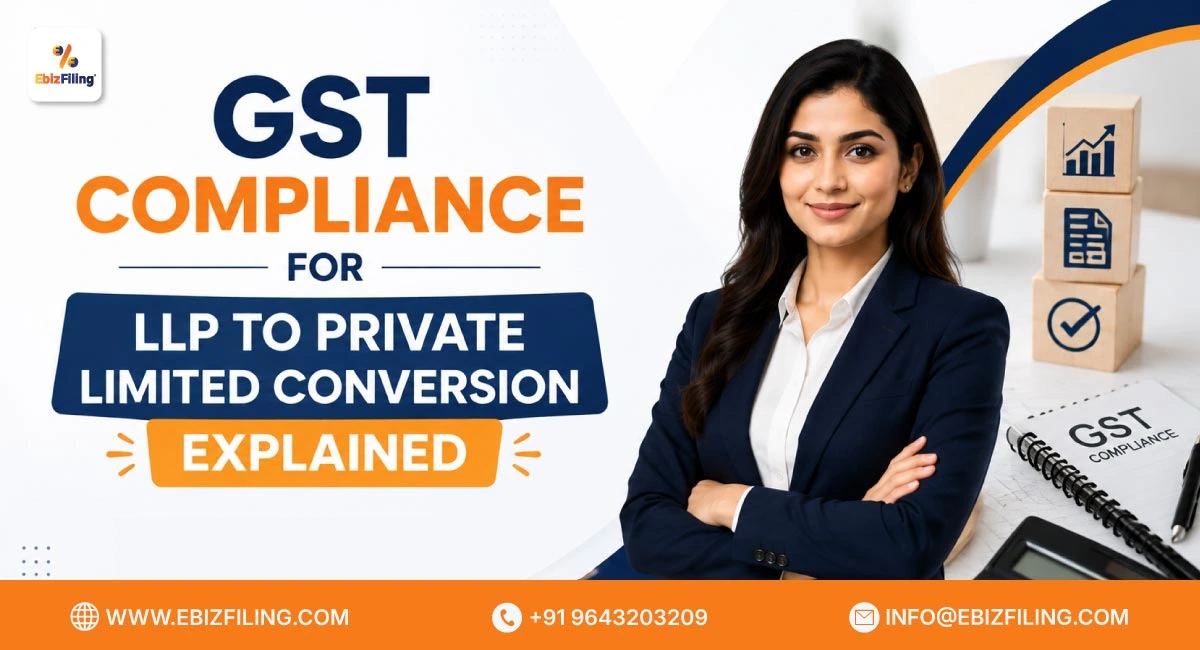 GST compliance requirements for LLP to private limited conversion